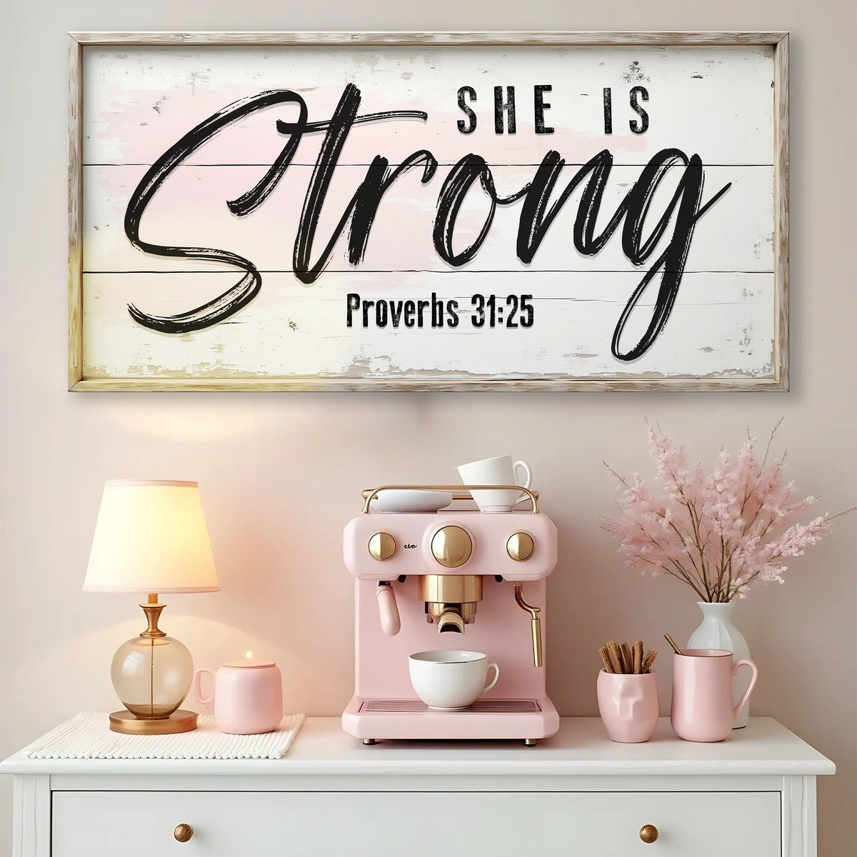 She Is Strong Sign – Proverbs 31:25
