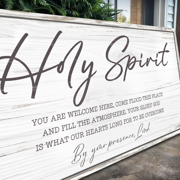 Holy Spirit, You Are Welcome Here Sign III