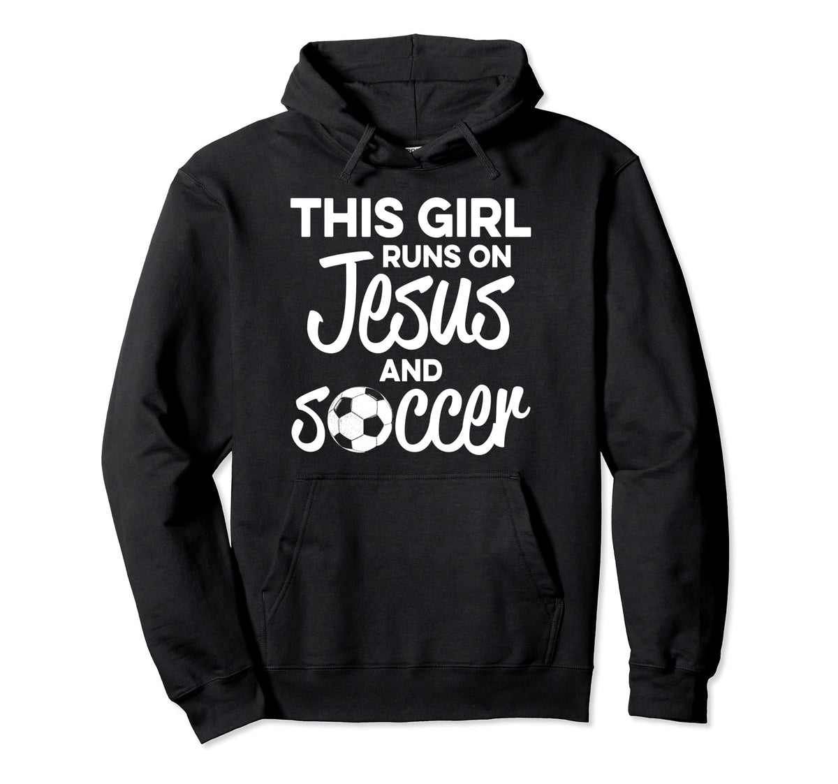 Soccer Runs on Jesus Hoodie
