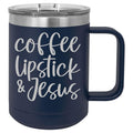 Coffee, Lipstick and Jesus Tumbler – 15 oz