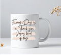 Every Day Is a Thank You Jesus Day Mug