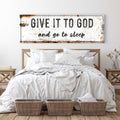 Give It to God and Go to Sleep Wall Art