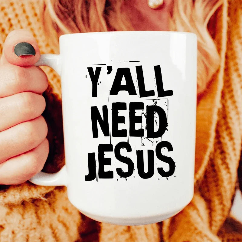Y'all Need Jesus Mug – 15 oz